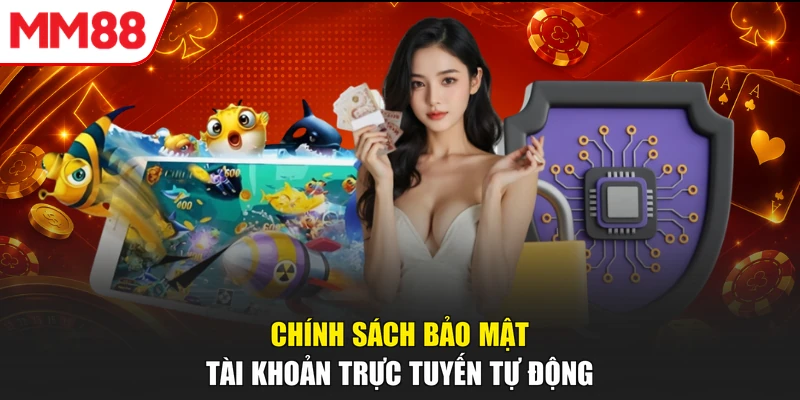 Chính sách bảo mật tài khoản trực tuyến tự động
