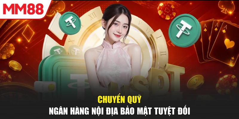 Chuyển quỹ ngân hàng nội địa bảo mật tuyệt đối