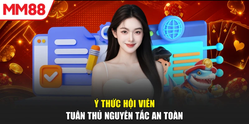 Ý thức hội viên tuân thủ nguyên tắc an toàn